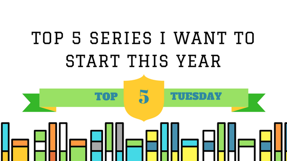 top 5 series I want to start this year
